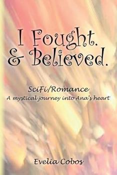Paperback I Fought. & Believed.: SciFi/Romance Book