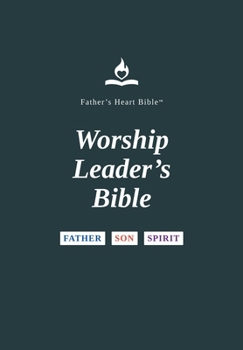 Father's Heart Bible - Worship Leader's Bible: Divine Voice Color, for Worship Leaders and Musicians, Gen-Rev, EZ Read, Father's Heart Bible