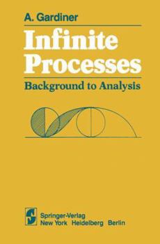 Hardcover Infinite Processes: Background to Analysis Book