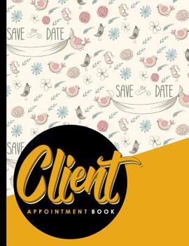 Paperback Client Appointment Book: 4 Columns Appointment List, Appointment Scheduling Book, Easy Appointment Book, Cute Wedding Cover Book