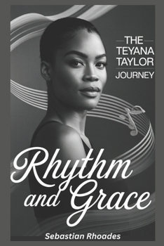 The Teyana Taylor Journey: Rhythm and Grace