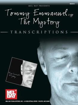 Spiral-bound Tommy Emmanuel: The Mystery: Transcriptions Book