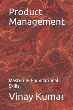 Paperback Product Management: Mastering Foundational Skills Book