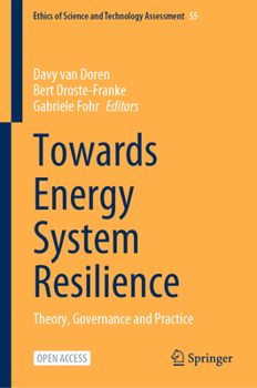 Towards Energy System Resilience: Theory, Governance and Practice (Ethics of Science and Technology Assessment, 55)