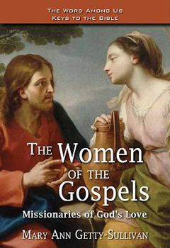Paperback The Women of the Gospels: Missionaries of God's Love Book