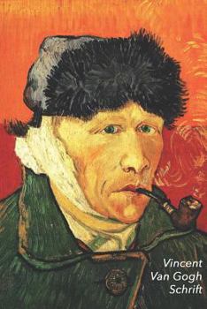 Vincent van Gogh Schrift: Zelfportret met Verbonden Oor en Pijp | Artistiek Dagboek voor Aantekeningen | Stijlvol Notitieboek | Ideaal Voor School, Studie, Recepten of Wachtwoorden (Dutch Edition)