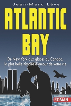 Atlantic Bay: La plus belle histoire d'amour de votre vie