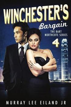 Winchester's Bargain - Book #4 of the Bart Northcote