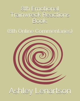 Paperback 8th Emotional Trainwreck Reactions Book: : (8th Online Commentaries) Book