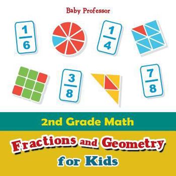 Paperback 2nd Grade Math: Fractions and Geometry for Kids Book