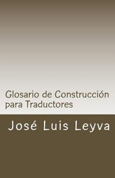 Paperback Glosario de Construcción para Traductores: English-Spanish - Construction Terms Book