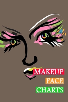 Paperback Makeup Face Charts: Blank Workbook Face Make-up Artist Chart Portfolio Notebook Journal For Professional or Amateur Practice - Face Cover Book