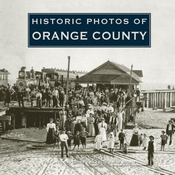 Hardcover Historic Photos of Orange County Book