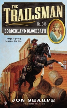 Borderland Bloodbath - Book #388 of the Trailsman