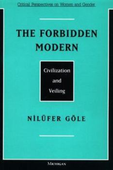 Paperback The Forbidden Modern: Civilization and Veiling Book