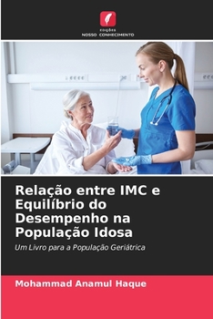 Paperback Relação entre IMC e Equilíbrio do Desempenho na População Idosa [Portuguese] Book