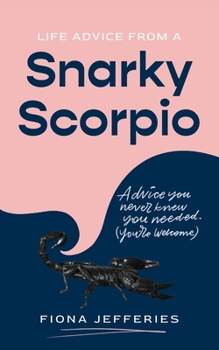 Paperback Life Advice from a Snarky Scorpio Book