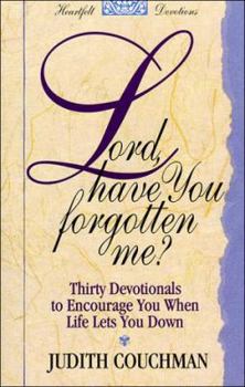 Paperback Lord, Have You Forgotten Me? Book