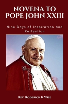 Paperback Novena to Pope John XXIII: Nine Days of Inspiration and Reflection Book