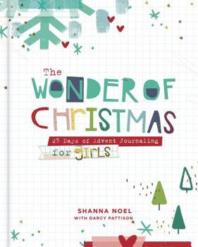 Hardcover The Wonder of Christmas: 25 Days of Advent Journaling for Girls Book