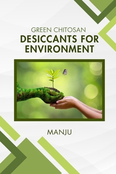 Paperback Green Chitosan Desiccants for Environment Book