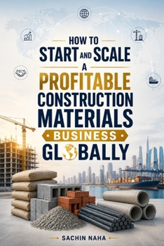 Paperback How to Start and Scale a Profitable Construction Materials Business Globally Book