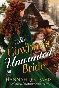 The Cowboy's Unwanted Bride: A Western Historical Romance Book