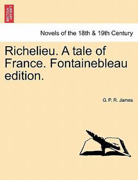 Richelieu: A Tale Of France