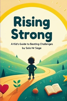 Paperback Rising Strong: A Kid's Guide to Beating Challenges Book