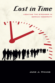 Paperback Lost in Time: Locating the Stranger in German Modernity Book