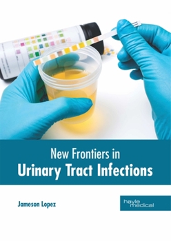 Hardcover New Frontiers in Urinary Tract Infections Book