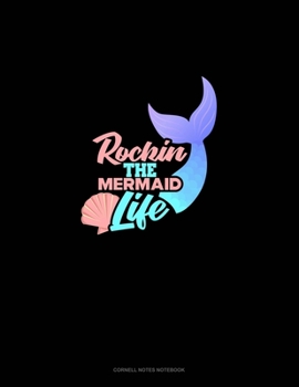 Paperback Rockin' The Mermaid Life: Cornell Notes Notebook Book