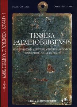 Paperback Tessera Paemeiobrigensis: Un Nuovo Editto Di Augusto Dalla Transduriana Provincia E l'Imperium Proconsulare del Princeps [Italian] Book