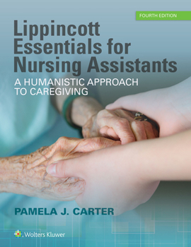 Paperback Lippincott Essentials for Nursing Assistants: A Humanistic Approach to Caregiving Book
