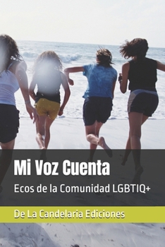 Paperback Mi Voz Cuenta: Ecos de la Comunidad LGBTIQ+ [Spanish] Book