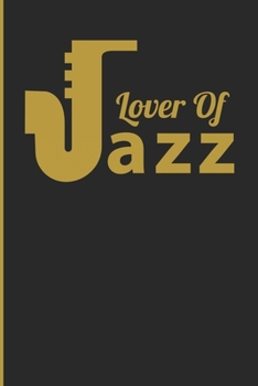 Lover of Jazz: Blank Lined Journal for Jazz Instrument Musicians, Jazz Music Fans, Marching Band Members Teachers