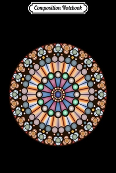 Composition Notebook: Rose Window Catherine Notre Dame Gothic Cathedral Journal/Notebook Blank Lined Ruled 6x9 100 Pages