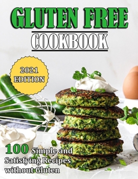 Paperback Gluten Free Cookbook: 100 Simple and Satisfying Recipes without Gluten Book