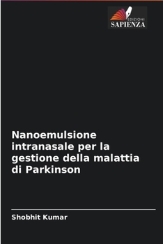 Paperback Nanoemulsione intranasale per la gestione della malattia di Parkinson [Italian] Book