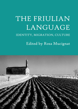 The Friulian Language: Identity, Migration, Culture