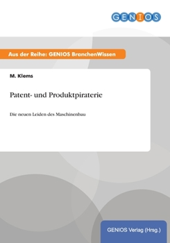 Paperback Patent- und Produktpiraterie: Die neuen Leiden des Maschinenbau [German] Book
