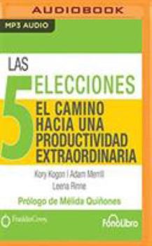 MP3 CD Las 5 Elecciones, El Camino Hacia Una Productividad Extraordinaria [Spanish] Book