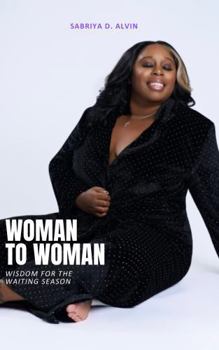 Woman to Woman: Wisdom for the Waiting Season