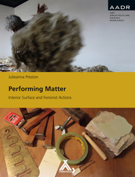 Hardcover Performing Matter: Interior Surface and Feminist Actions Book