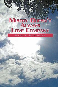 Paperback Misery Doesn't Always Love Company Book