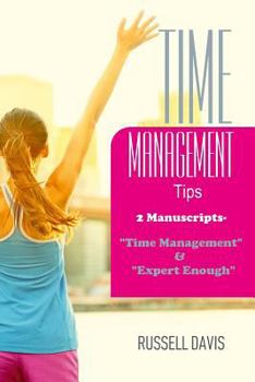 Paperback Time Management Tips: 2 Manuscripts - "Time Management" & "Expert Enough" Book