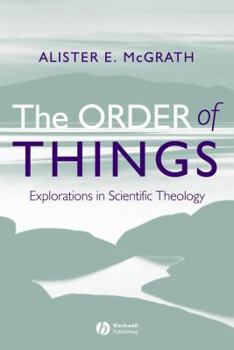 Paperback The Order of Things: Explorations in Scientific Theology Book