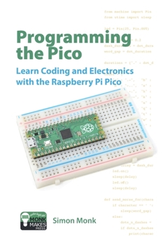 Paperback Programming the Pico: Learn Coding and Electronics with the Raspberry Pi Pico Book