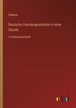 Paperback Deutsche Literaturgeschichte in einer Stunde: in Großdruckschrift [German] Book