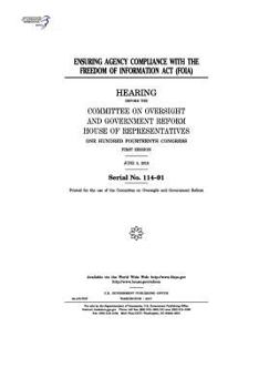 Paperback Ensuring agency compliance with the Freedom of Information Act (FOIA): hearing before the Committee on Oversight and Government Reform Book